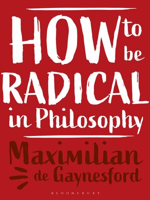 cover image of How to be Radical in Philosophy